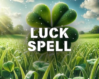 May include: A four-leaf clover with dew drops on the leaves, surrounded by green grass and a blue sky with white clouds. The text "LUCK SPELL" is superimposed on the image.