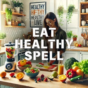 eat healthy spell, eat clean spell, fit spell, lose weight spell, law of attraction, manifest, manifesting, spell casting, spell, sigil