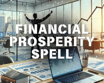 Op de afbeelding: Een man met zijn armen omhoog in een viering staat in een modern kantoor met een laptop en financiële grafieken op een bureau. De tekst "FINANCIAL PROSPERITY SPELL" is over de afbeelding gelegd.