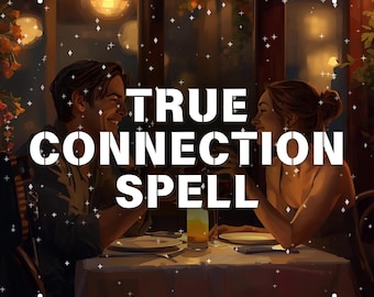 May include: An illustration shows a couple at a restaurant table, with the text "TRUE CONNECTION SPELL" in white. The scene is warm, with soft lighting and a romantic atmosphere, suggesting a theme of love and connection.