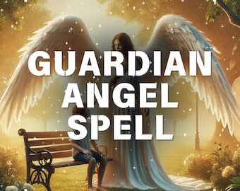 guardian angel spell, angel spell, protection spell, guardian spell, law of attraction, manifest, manifesting, spell casting, spell, sigil
