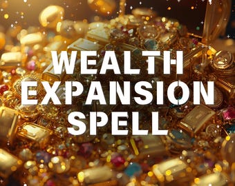 May include: A treasure chest overflowing with gold coins, jewelry, and gems. The words "WEALTH EXPANSION SPELL" are prominently displayed in white block letters across the image. The scene is illuminated with a golden glow.
