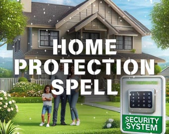 May include: A family stands in front of a house with a security system. The text "HOME PROTECTION SPELL" is superimposed on the image. The house is surrounded by green grass and bushes.