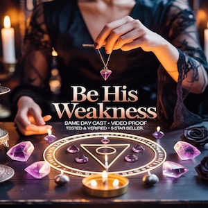 SII LA SUA DEBOLEZZA, incantesimo del desiderio, rituale dell'ossessione, legame d'amore, influenza emotiva, controllo della devozione