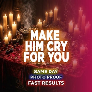 Make Him Cry For You Spell, Make Him Regret Losing You, Bring Him Back Love Spell, Obsession & Reconciliation Ritual