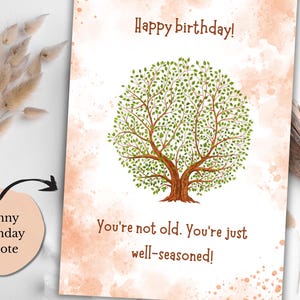 Funny Tree Birthday Card – "You're Not Old, You're Just Well-Seasoned" – Printable & Digital Nature Birthday Greeting for Him or Her