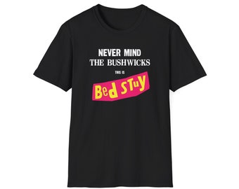 Never Mind the Bushwicks - Das ist Bed-Stuy!