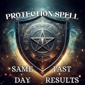 Extreme Protection Spell Reading Banishing Evil Ritual Ultimate Protection Against Negativity Same Day Cast Protection Spell