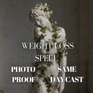 May include: A white marble-style statue of a figure adorned with green vines and small white flowers. The text WEIGHT LOSS SPELL PHOTO PROOF SAME DAY CAST is overlaid in white capital letters across the center of the statue's torso and hips.
