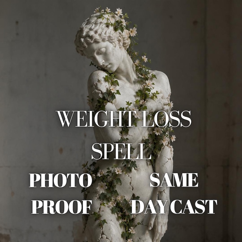 May include: A white marble-style statue of a figure adorned with green vines and small white flowers. The text WEIGHT LOSS SPELL PHOTO PROOF SAME DAY CAST is overlaid in white capital letters across the center of the statue's torso and hips.