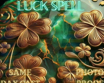 Pode incluir: Uma imagem verde e dourada com o texto "LUCK SPELL" em verde neon. A imagem apresenta trevos de quatro folhas com designs dourados intrincados. O texto "SAME DAY CAST" e "PHOTO PROOF" também são visíveis.