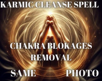 Puede incluir: Imagen digital que muestra manos en posición de oración, con una luz brillante que emana de entre ellas. El texto incluye: "Karmic Cleanse Spell", "Chakra Blockages Removal", "Same Day Cast" y "Photo Proof".