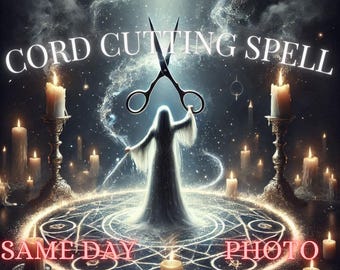 May include: A white figure with long hair holds a pair of scissors in a dark, mystical setting. Candles and a glowing circle surround the figure. The text "CORD CUTTING SPELL" is at the top of the image. The text "SAME DAY CAST" is at the bottom left and "PHOTO PROOF" is at the bottom right.
