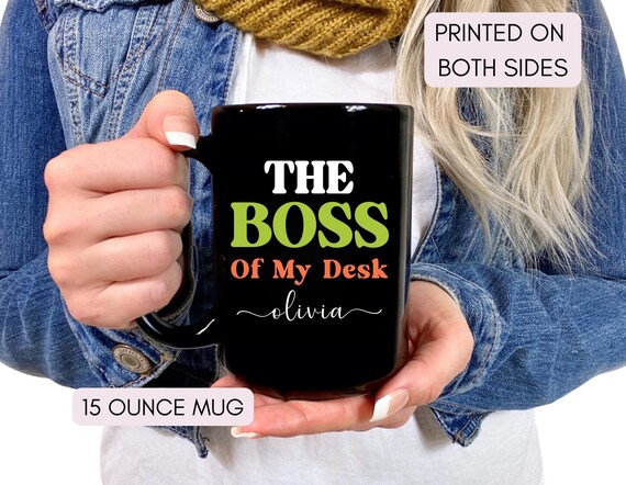 Sarcastic Mug The Boss of My Desk Mug Custom Name Coffee Cup Office Gift Coworker Boss or Employee Personalized Work Mug