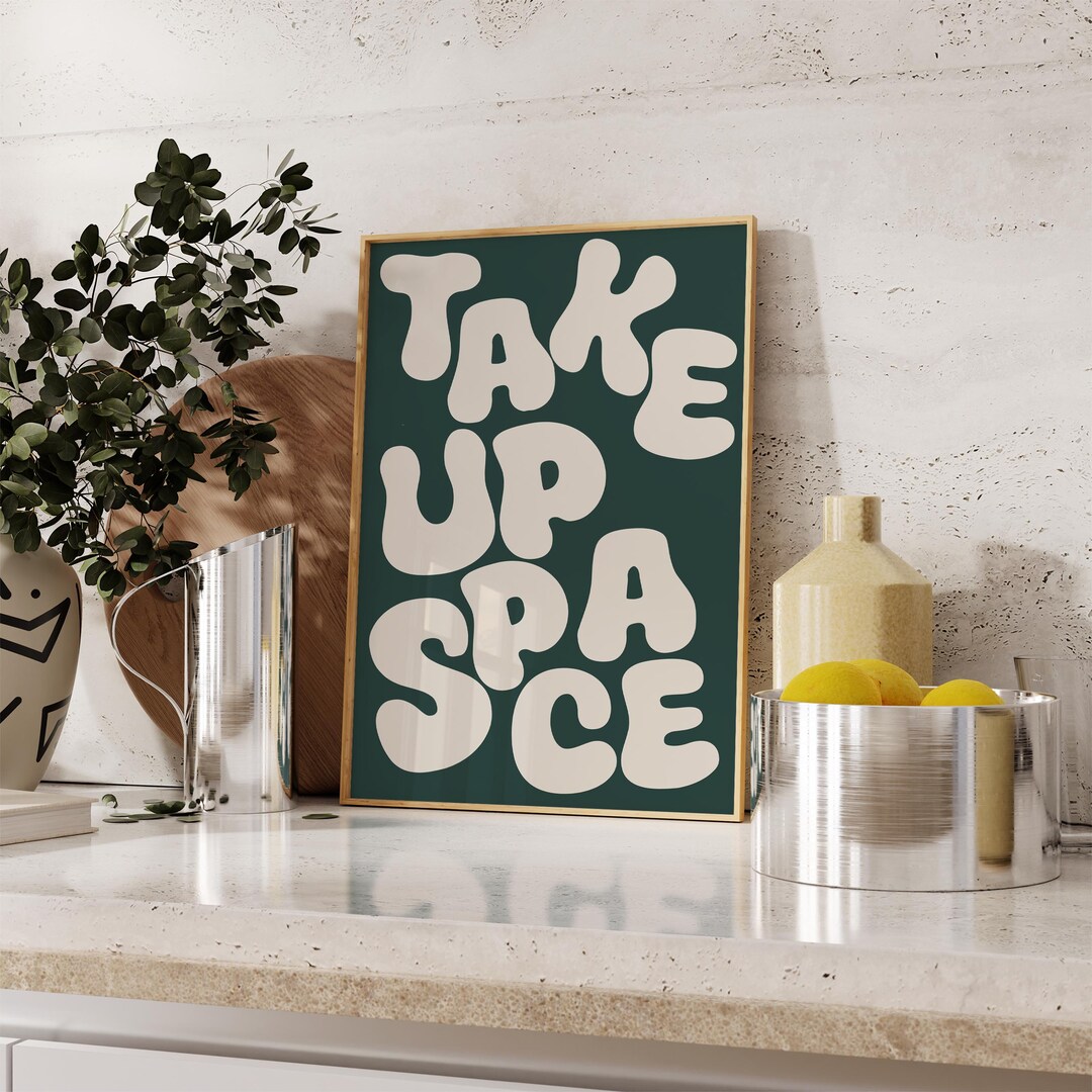 To Take Less Space Take up Space Phrase Printable, Bold Typography Print, Green and Cream ...