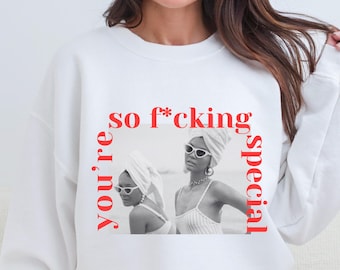 You're So F*cking speciaal T-shirt, speciaal shirt, leuk shirt voor meisjes, It-girl-shirt, trendy natuurlijk T-shirt, hot Girls-shirt, Beach Vibe-shirt