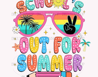 School's Out For Summer Png, Teacher Design Png, Funny Last Day of School, Schools Summer Design Png, Last Day of School Png