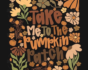Take Me To The Pumpkin Patch PNG, Cozy Season Png, Autumn Floral Fall Quote, Autumn Pumpkin Png, Pumpkin Spice Png, Girly Fall Coquette Png