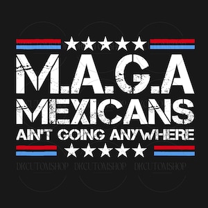 Mexicans Ain&#39;t Going Anywhere PNG, American Grown With Mexican Roots Png, Mexicana Latino Pride, Independence Day, Latino Png, Mexico Design