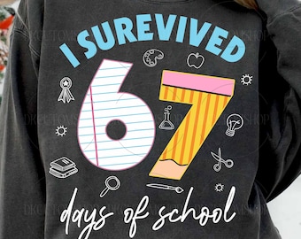 School Six Seven Png, 67 Png, I Survived Six Seven Days Of School Png, 67 Png for Teachers Png, 67 Students Png, Teacher Humor Png