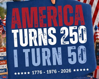 Retro America Turns 250 Png, I Turn 50 1976, 50th Birthday Png, Patriotic 50th Sublimation, 1776 1976 2026, USA 250th Anniversary PNG