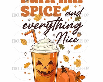 Pumpkin Spice and Everything Nice PNG, Autumn Coffee Png, Fall Sublimation, Cozy Pumpkin Latte Quote, Thanksgiving Png, Fall Coffee Png