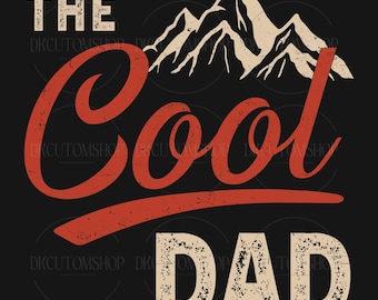 The Cool Dad Png, Father's Day Png, Dad Life Png, Best Dad Ever Png, Dad Png Sublimation Design, Cool Dad Shirt Design, Digital Download
