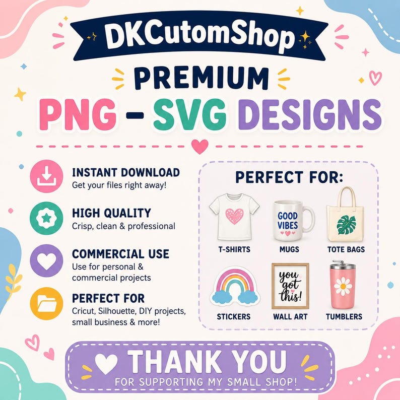 Op de afbeelding: Een digitale grafische advertentie voor DKCutomShop met de tekst PREMIUM PNG - SVG DESIGNS. De lay-out bevat iconen voor directe download, hoge kwaliteit en commercieel gebruik, naast afbeeldingen van een t-shirt, mok, tas, sticker, wandkunst en beker.