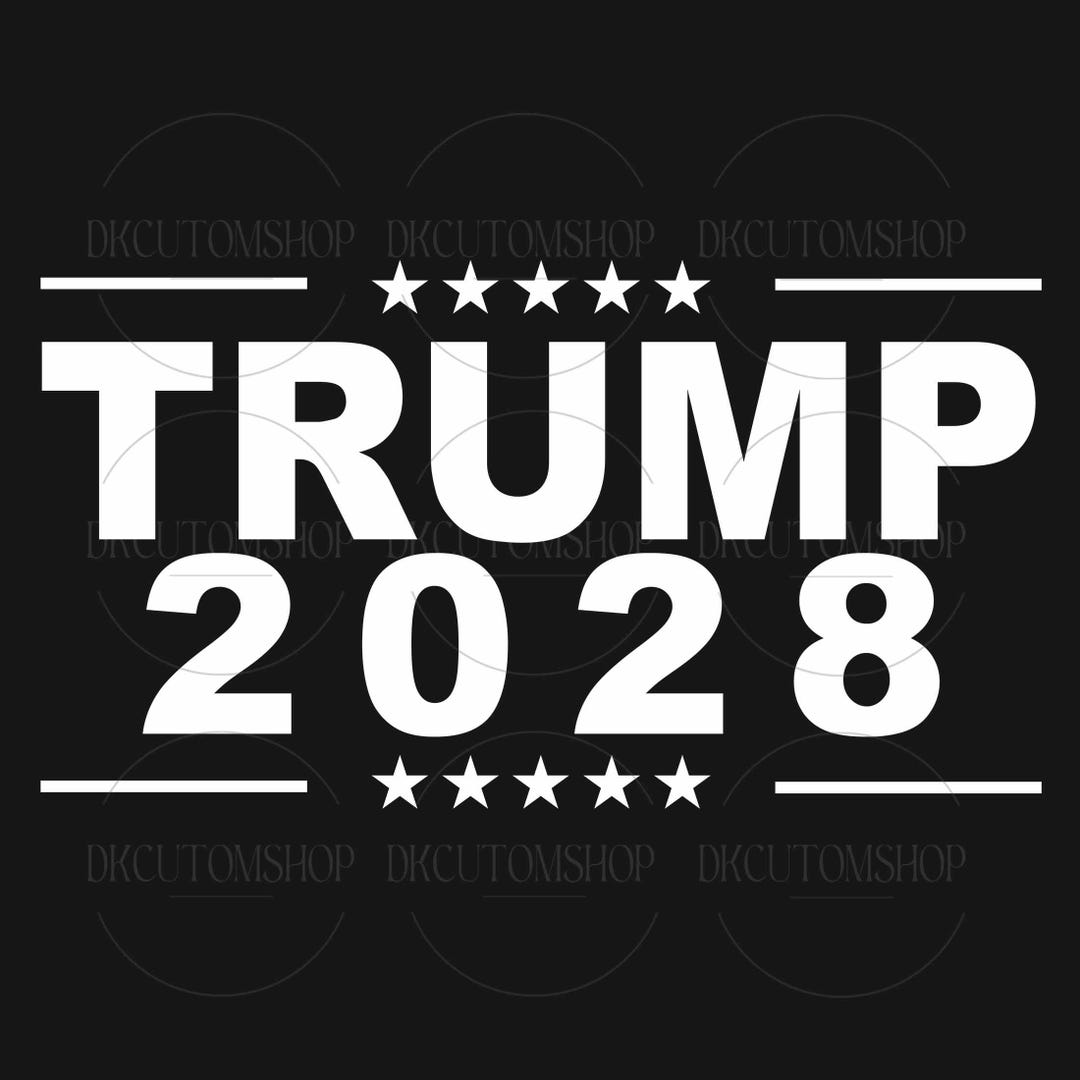 Trump for President 2028 Svg Png, Trump 2028 Svg, Trump Patriotic 2028 ...
