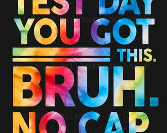 Bruh It's Test Day You Got This Png, Test Day Design, Teacher Test Day Png, Gift For Teacher, Test Day, Teacher Quotes Png, Digital Download