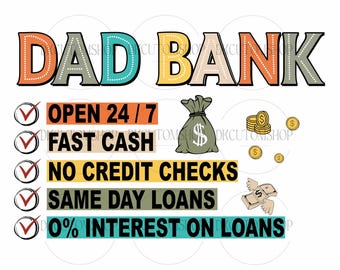 Dad Bank PNG, Dad Quotes Png, Bank of Dad Png, Father's Day Png, Funny Dad PNG, Fatherhood Png, Dad Design Png, Gift For Dad Png