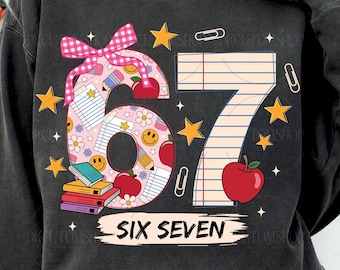School Six Seven Png, Coquette 67 Png, I Survived Six Seven Days Of School Png, 67 Png for Teachers Png, 67 Students Png, Teacher Humor Png