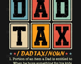 Funny Dad Tax Noun Png, Dad Tax Definition Png, Dad Life Png, Fathers Day Png, Husband Birthday Png, Funny Dad Png, Dad Tax Png