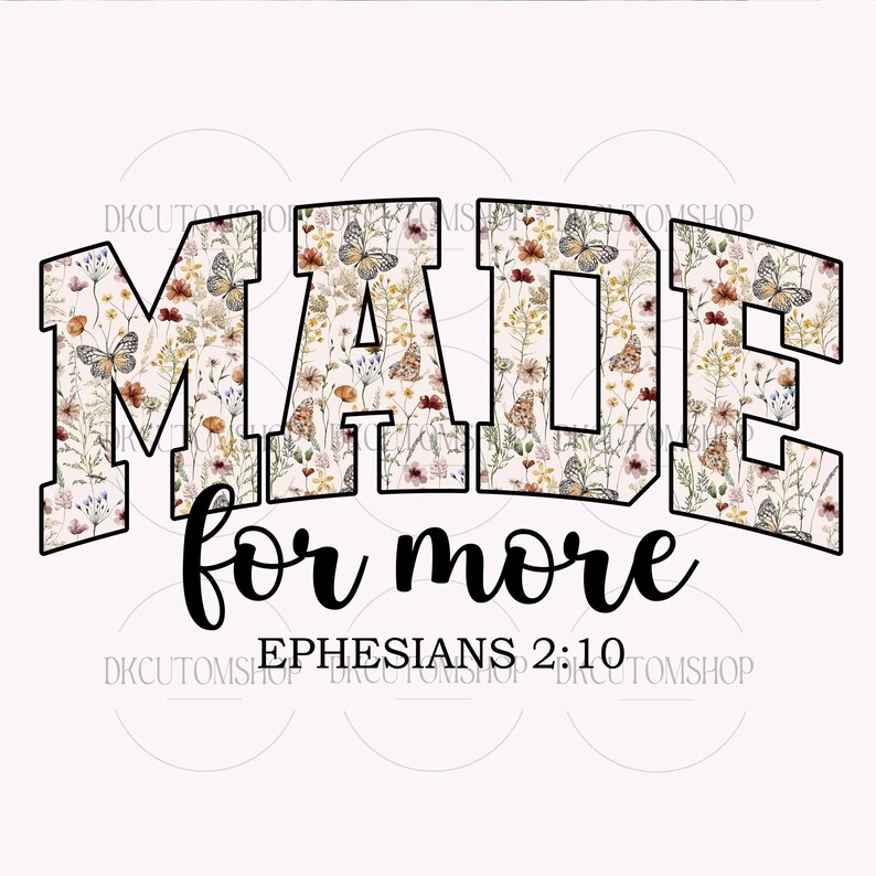 Puede incluir: Un dise&ntilde;o gr&aacute;fico con las palabras "MADE for more" en una fuente con contorno negro y llena de flores. El texto "Efesios 2:10" est&aacute; debajo en una fuente m&aacute;s peque&ntilde;a, todo sobre un fondo rosa claro.