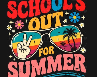 School's Out For Summer PNG, Teacher Design Png, Last Day of School Png, Funny Last Day of School Png, Summer Sublimation Png