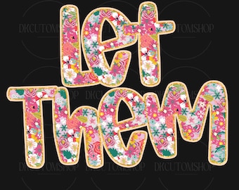 Laat ze bloeien png, laat ze je niet begrijpen png, geestelijke gezondheid png, zelfliefde png, zomer bloemen png, laat ze motivatie zeggen sublimatie