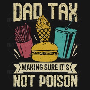 Dad Tax Making Sure It&#39;s Not Poison PNG, Dad Life Png, Retro Dad Tax Definition Png, Vintage Dad Png, Dad Tax Meaning Png, Father&#39;s Day Gift