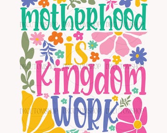 Motherhood is Kingdom Work Png, Boho Floral Mom Png, Christian Mama Png, Mothers Day png, Bible Verse Png, Floral Mama Png, Digital Download