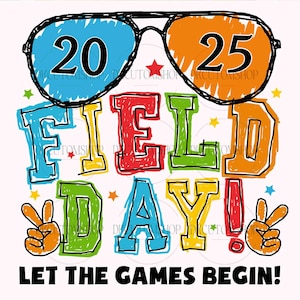 Puede incluir: Una ilustración colorida de gafas de sol con los números 20 y 25 en las lentes. Las palabras "FIELD DAY!" están escritas en letras de colores con un signo de paz a cada lado. El texto "LET THE GAMES BEGIN!" está escrito debajo de la ilustración.