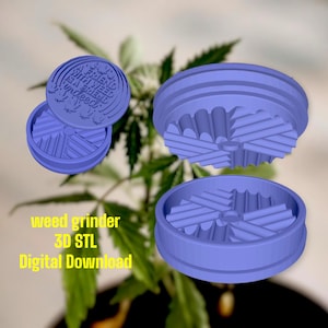 May include: A 3D printed weed grinder with a blue finish. The grinder has a top with the words "Friendly Earth Weed" and a bottom with a circular design. The grinder is shown against a green leafy background.