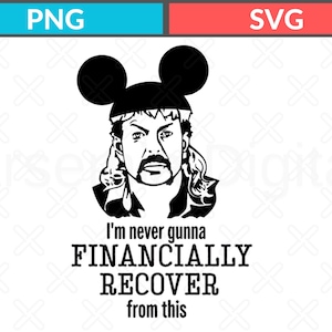 May include: Black and white graphic of a man wearing a Mickey Mouse hat. The text reads, "I'm never gonna FINANCIALLY RECOVER from this."