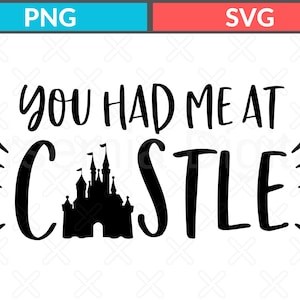 You Had Me At Castle SVG PNG, Disney Castle Quote Clipart, Magical Kingdom Wall Art, Cricut Printable, Castle Silhouette Design