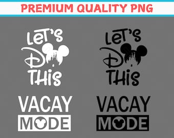 Disney Family Png Front and Back Design, Vacay Mode Front, Lets Do This on Back, Matching Disney Png , Disney Family, Custom Disney Png