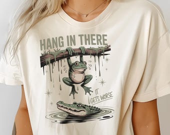 Funny Frog Comfort Colors T-Shirt: Sarcastic Hang In There Meme