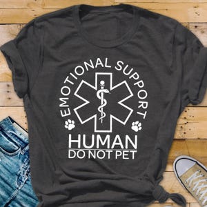 Emotional Support Human T-Shirt: Funny Dog Lover Sarcastic Tee