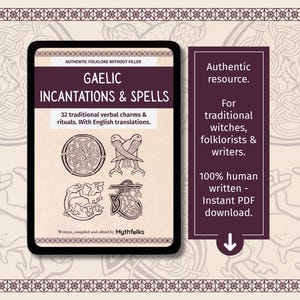 May include: A digital document titled Gaelic Incantations & Spells featuring 32 traditional verbal charms and rituals with English translations. The cover displays four intricate line art illustrations and the text Written, compiled and edited by Mythfolks.