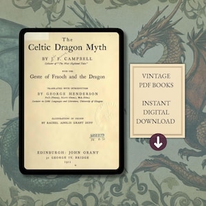 May include: A digital book cover titled The Celtic Dragon Myth by J. F. Campbell, published in 1911 in Edinburgh. The text includes Geste of Fraoch and the Dragon, translated by George Henderson, with illustrations by Rachel Ainslie Grant Duff.