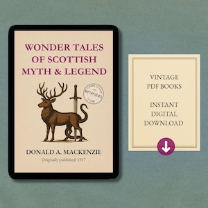 May include: An image of a digital tablet displaying the cover of "Wonder Tales of Scottish Myth & Legend" by Donald A. Mackenzie. The cover art features a brown stag and a sword. Beside it is a card with the text "Vintage PDF Books" and "Instant Digital Download".