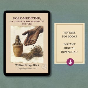 Puede incluir: Una tableta digital muestra la portada de "Folk-Medicine; A Chapter in the History of Culture" de William George Black, publicado originalmente en 1883. La portada presenta una mano extendiéndose hacia una pequeña figura en una maceta. Una tarjeta dice "Vintage PDF Books, Descarga digital instantánea."