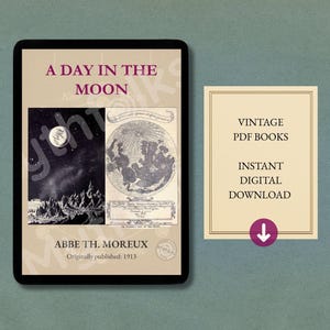 Puede incluir: Descarga digital de una portada de libro vintage titulada "A Day in the Moon" de Abbe Th. Moreux, publicada originalmente en 1913. La portada presenta ilustraciones de la luna y un cielo estrellado. Una tarjeta separada dice "Vintage PDF Books, Instant Digital Download."